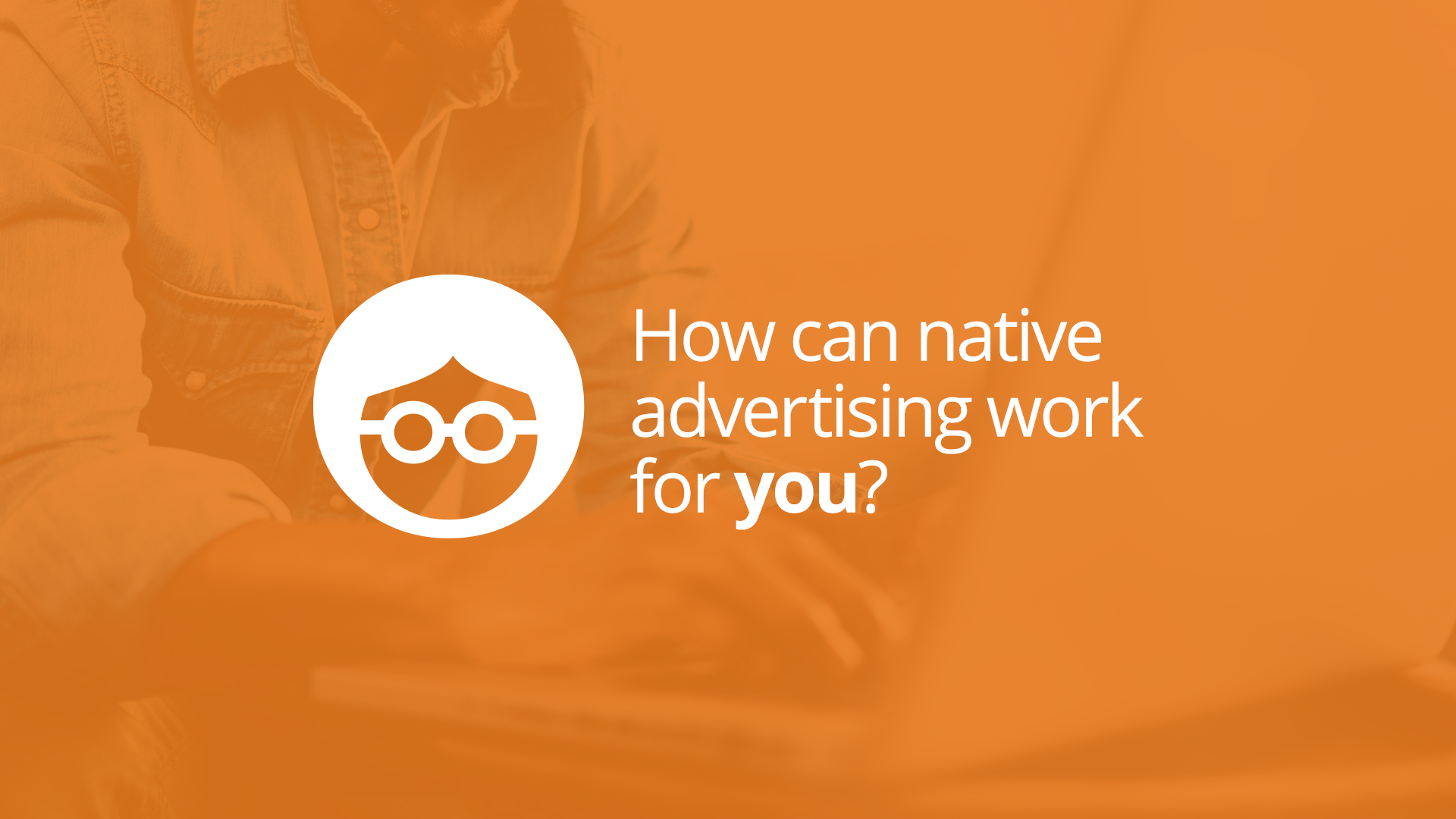 $100M Annual Spend on Native Ads (Outbrain) Step-By-Step Playbook