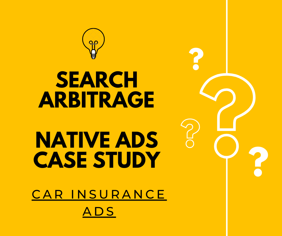 Search Arbitrage Native Ads Case Study – Car Insurance